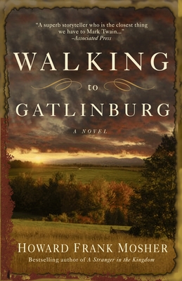 Walking to Gatlinburg - Mosher, Howard Frank