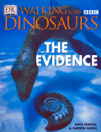 Walking with Dinosuars: The Evidence