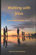 Walking with Jesus: Stories From One Hope Church