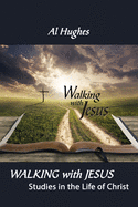 Walking With Jesus: Studies in the Life of Christ