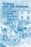 Walking with Our Children: Parenting as Companion and Guide