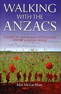 Walking with the Anzacs: The authoritative guide to the Australian battlefields of the Western Front