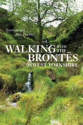 Walking with the Bronts in West Yorkshire - Buckley, Norman, and Buckley, June