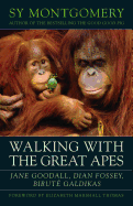 Walking with the Great Apes: Jane Goodall, Dian Fossey, Birute Galdikas