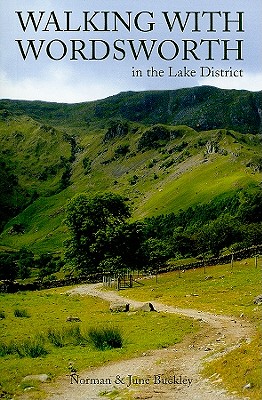 Walking with Wordsworth: In the Lake District - Buckley, Norman, and Buckley, June