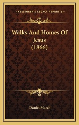Walks and Homes of Jesus (1866) - March, Daniel