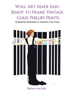 Wall Art Made Easy: Ready to Frame Vintage Coles Phillips Prints: 30 Beautiful Illustrations to Transform Your Home