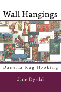 Wall Hangings: Danella Rug Hooking