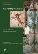 Wall Painting in Ephesos: From the Hellenistic to the Byzantine Period