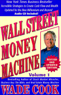 Wall Street Money Machine: Volume 1 - Cook, Wade B