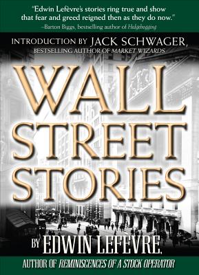 Wall Street Stories: Introduction by Jack Schwager - Lefevre, Edwin