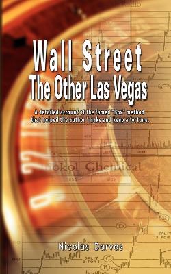 Wall Street: The Other Las Vegas by Nicolas Darvas (the author of How I Made $2,000,000 In The Stock Market) - Darvas, Nicolas