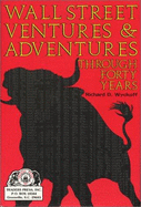Wall Street Ventures and Adventures Through Forty Years
