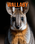 Wallaby: Fun Facts Book for Kids with Amazing Photos