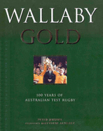Wallaby Gold: 100 Years of Australian Test Rugby - Jenkins, Peter