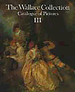 Wallace Collection. Volume 3: Catalog of Pictures