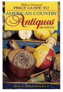 Wallace-Homestead Price Guide to American Country Antiques - Raycraft, Don