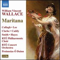 Wallace: Maritana - Damien Smith (baritone); Ian Caddy (baritone); Lynda Lee (mezzo-soprano); Majella Cullagh (soprano);...