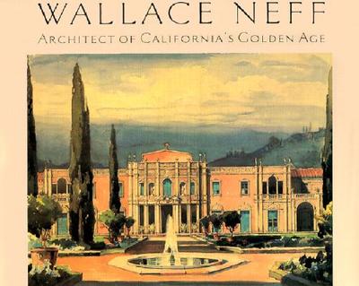 Wallace Neff, Architect of California's Golden Age - Clark, Alson