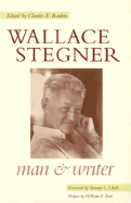 Wallace Stegner: Man and Writer - Rankin, Charles E, and Udall, Stewart L (Foreword by)