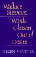Wallace Stevens: Words Chosen Out of Desire