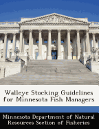 Walleye Stocking Guidelines for Minnesota Fish Managers