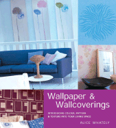 Wallpaper and Wallcoverings: Introducing Color, Pattern and Texture Into Your Living Space
