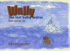 Wally, the Lost Baby Walrus