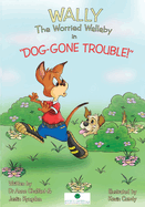 Wally The Worried Wallaby in "Dog-Gone Trouble!"