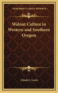 Walnut Culture in Western and Southern Oregon