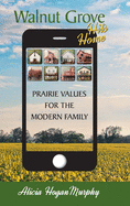 Walnut Grove Hits Home (hardback): Prairie Values for the Modern Family