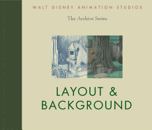 Walt Disney Animation Studios the Archive Series Layout & Background