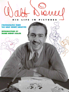 Walt Disney: His Life in Pictures - Schroeder, Russell (Editor)