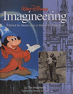 Walt Disney Imagineering: A Behind the Dreams Look at Making the Magic Real