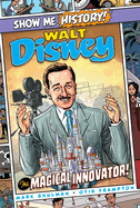 Walt Disney: The Magical Innovator!