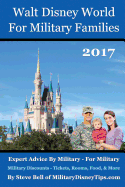 Walt Disney World for Military Families 2017: Expert Advice by Military - For Military