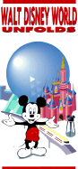 Walt Disney World Unfolds