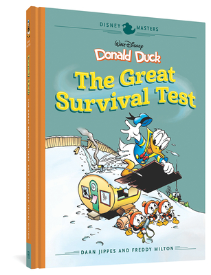 Walt Disney's Donald Duck: The Great Survival Test: Disney Masters Vol. 4 - Jippes, Daan, and Milton, Freddy