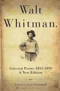 Walt Whitman: Selected Poems 1855-1892