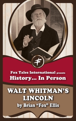 Walt Whitman's Lincoln - Ellis, Brian Fox