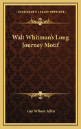 Walt Whitman's Long Journey Motif