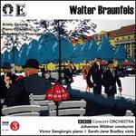 Walter Braunfels: Arieis Gesang; Piano Concerto; Schottische Phantasie
