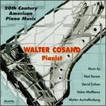 Walter Cosand plays Music by Ned Rorem, David Cohen, Holon Matthews & Walter Aschaffenburg