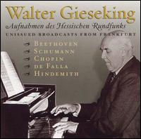 Walter Gieseking: Unissued Broadcasts - Walter Gieseking (piano); hr_Sinfonieorchester (Frankfurt Radio Symphony Orchestra)