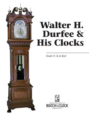 Walter H. Durfee & His Clocks - Burt, Burt, and Burt, Jo