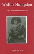 Walter Hampden: Dean of the American Theatre