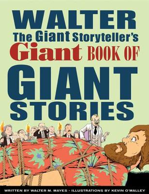 Walter the Giant Storyteller's Giant Book of Giant Stories - Mayes, Walter M