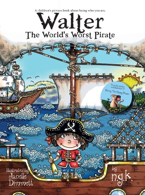 Walter The World's Worst Pirate (Hardback): From the bestselling author of Harry The Happy Mouse - K, N