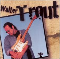Walter Trout [Reissue] - Walter Trout
