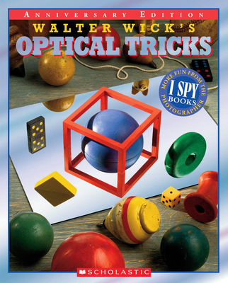 Walter Wick's Optical Tricks - Wick, Walter, and Wick, Walter (Photographer)